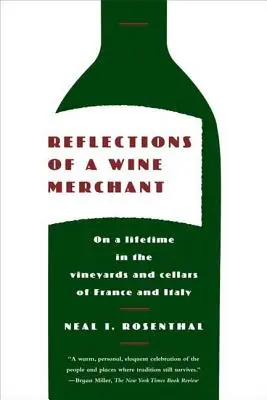 Refleksje handlarza winem: Przez całe życie w winnicach i piwnicach Francji i Włoch - Reflections of a Wine Merchant: On a Lifetime in the Vineyards and Cellars of France and Italy