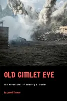 Old Gimlet Eye: Przygody Smedleya D. Butlera - Old Gimlet Eye: The Adventures of Smedley D. Butler