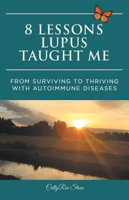 8 lekcji, których nauczył mnie toczeń: Od przetrwania do rozwoju z chorobami autoimmunologicznymi - 8 Lessons Lupus Taught Me: From Surviving to Thriving with Autoimmune Diseases