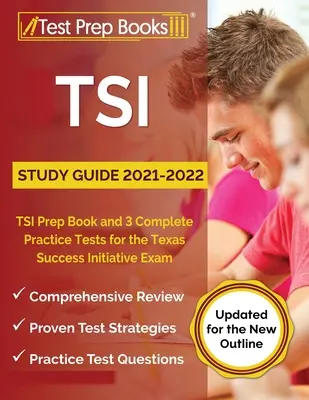 TSI Study Guide 2021-2022: Książka przygotowawcza TSI i 3 kompletne testy praktyczne do egzaminu Texas Success Initiative [Zaktualizowane dla nowego konspektu] - TSI Study Guide 2021-2022: TSI Prep Book and 3 Complete Practice Tests for the Texas Success Initiative Exam [Updated for the New Outline]