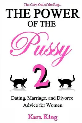 Siła cipki, część druga: randki, małżeństwo i porady rozwodowe dla kobiet - The Power of the Pussy Part Two: Dating, Marriage, and Divorce Advice for Women