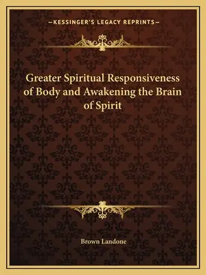 Większa duchowa reaktywność ciała i przebudzenie mózgu ducha - Greater Spiritual Responsiveness of Body and Awakening the Brain of Spirit
