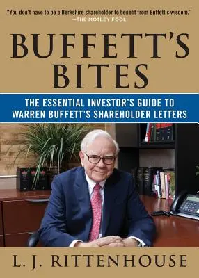 Buffett's Bites: Niezbędny przewodnik inwestora po listach akcjonariuszy Warrena Buffetta - Buffett's Bites: The Essential Investor's Guide to Warren Buffett's Shareholder Letters