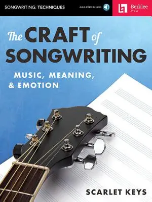 Rzemiosło pisania piosenek: Muzyka, znaczenie i emocje [z kodem dostępu] - The Craft of Songwriting: Music, Meaning, & Emotion [With Access Code]