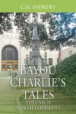 Bayou Charlie's Tales: Tom II - Północna Luizjana - Bayou Charlie's Tales: Volume II - North Louisiana