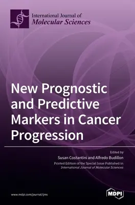 Nowe markery prognostyczne i predykcyjne w progresji raka - New Prognostic and Predictive Markers in Cancer Progression