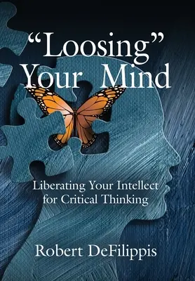 Loosing” Your Mind: Wyzwolenie intelektu dla krytycznego myślenia” - Loosing