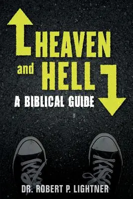 Niebo i piekło: Biblijny przewodnik - Heaven and Hell: A Biblical Guide