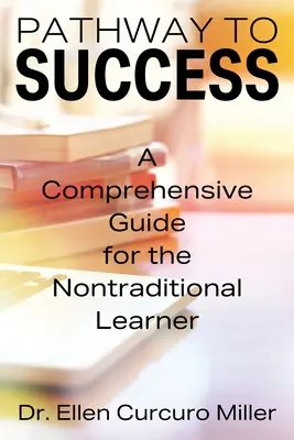Droga do sukcesu: Kompleksowy przewodnik dla nietradycyjnych uczniów - Pathway to Success: A Comprehensive Guide for the Nontraditional Learner
