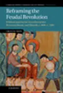 Przeformułowanie rewolucji feudalnej - Reframing the Feudal Revolution