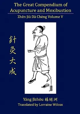 Wielkie Kompendium Akupunktury i Moxiterapii, tom V - The Great Compendium of Acupuncture and Moxibustion Vol. V