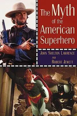 Mit amerykańskiego superbohatera - The Myth of the American Superhero