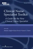 Zestaw narzędzi dla pielęgniarek klinicznych: Przewodnik dla nowych specjalistów w dziedzinie pielęgniarstwa klinicznego - Clinical Nurse Specialist Toolkit: A Guide for the New Clinical Nurse Specialist