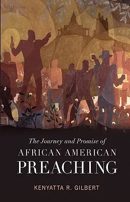 Podróż i obietnica afroamerykańskiego kaznodziejstwa - The Journey and Promise of African American Preaching