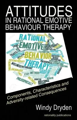 Postawy w racjonalno-emotywnej terapii behawioralnej (REBT): Komponenty, charakterystyka i konsekwencje związane z przeciwnościami losu - Attitudes in Rational Emotive Behaviour Therapy (REBT): Components, Characteristics and Adversity-related Consequences