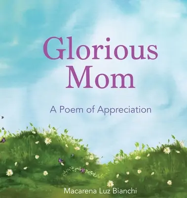 Glorious Mom: Poemat wdzięczności - Glorious Mom: A Poem of Appreciation