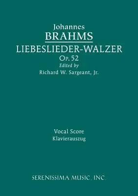 Liebeslieder-Walzer, Op.52: Partytura wokalna - Liebeslieder-Walzer, Op.52: Vocal score