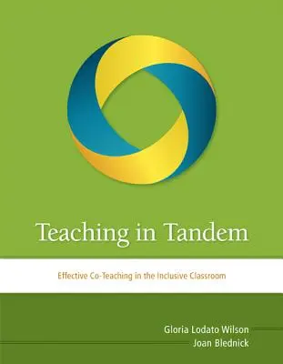 Nauczanie w tandemie: Skuteczne wspólne nauczanie w klasie integracyjnej - Teaching in Tandem: Effective Co-Teaching in the Inclusive Classroom