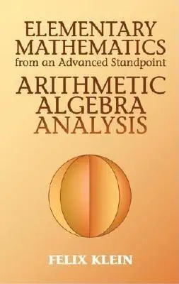 Matematyka elementarna z zaawansowanego punktu widzenia: Arytmetyka, algebra, analiza - Elementary Mathematics from an Advanced Standpoint: Arithmetic, Algebra, Analysis