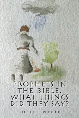 Prorocy w Biblii - co mówili? - Prophets in the Bible, What Things Did They Say?