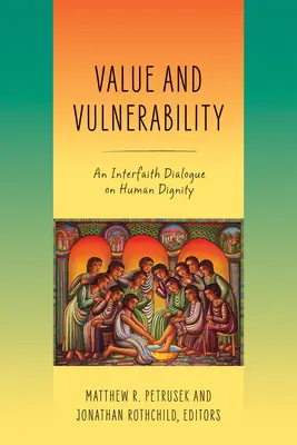 Wartość i wrażliwość: Międzywyznaniowy dialog o ludzkiej godności - Value and Vulnerability: An Interfaith Dialogue on Human Dignity