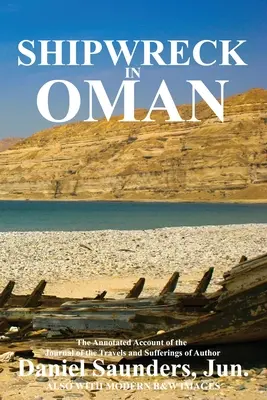 Wrak statku w Omanie: Dziennik podróży i cierpień Daniela Saundersa, Jun - Shipwreck in Oman: A journal of the travels and sufferings of Daniel Saunders, Jun