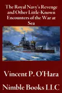 Zemsta Królewskiej Marynarki Wojennej i inne mało znane starcia wojny na morzu - The Royal Navy's Revenge and Other Little-Known Encounters of the War at Sea