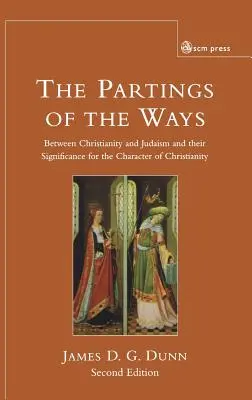 Rozejście się dróg: między chrześcijaństwem a judaizmem i ich znaczenie dla charakteru chrześcijaństwa - Parting of the Ways: Between Christianity and Judaism and Their Significance for the Character of Christianity