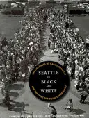 Seattle w czerni i bieli: Kongres Równości Rasowej i walka o równe szanse - Seattle in Black and White: The Congress of Racial Equality and the Fight for Equal Opportunity
