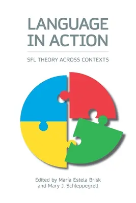 Język w działaniu: Teoria Sfl w różnych kontekstach - Language in Action: Sfl Theory Across Contexts