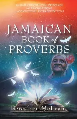 Jamajska Księga Przysłów: 365 codziennych przysłów z tłumaczeniami i interpretacjami kontekstowymi - Jamaican Book of Proverbs: 365 Daily Devotional Proverbs with Translations and Contextual Interpretations