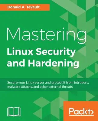 Opanowanie bezpieczeństwa i zabezpieczeń systemu Linux - Mastering Linux Security and Hardening