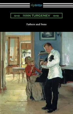 Ojcowie i synowie (tłumaczenie Constance Garnett z przedmową Avrahma Yarmolinsky'ego) - Fathers and Sons (Translated by Constance Garnett with a Foreword by Avrahm Yarmolinsky)