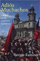 Adis Muchachos: Pamiętnik rewolucji sandinistowskiej - Adis Muchachos: A Memoir of the Sandinista Revolution