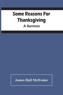 Kilka powodów do dziękczynienia: Kazanie - Some Reasons For Thanksgiving: A Sermon