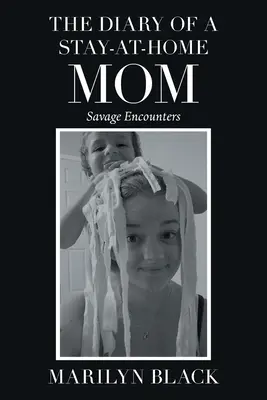 Pamiętnik mamy zostającej w domu: Savage Encounters - The Diary of a Stay-At-Home Mom: Savage Encounters