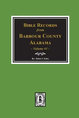 Zapisy biblijne hrabstwa Barbour w stanie Alabama. Tom #1 - Bible Records of Barbour County, Alabama. Volume #1