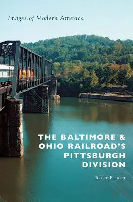 Oddział Baltimore & Ohio Railroad w Pittsburghu - The Baltimore & Ohio Railroad's Pittsburgh Division