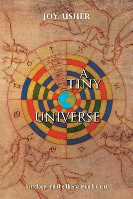 A Tiny Universe: Astrologia i wykres Thema Mundi - A Tiny Universe: Astrology and the Thema Mundi Chart