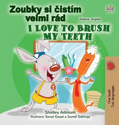 I Love to Brush My Teeth (czesko-angielska dwujęzyczna książka dla dzieci) - I Love to Brush My Teeth (Czech English Bilingual Book for Kids)