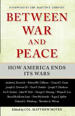 Między wojną a pokojem: Jak Ameryka kończy swoje wojny - Between War and Peace: How America Ends Its Wars