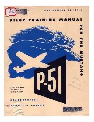 Podręcznik pilota samolotu pościgowego P-51 Mustang - Pilot manual for the P-51 Mustang pursuit airplane