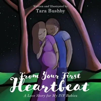 Od pierwszego bicia serca: Historia miłości do moich dzieci z IVF - From Your First Heartbeat: A Love Story for My IVF Babies
