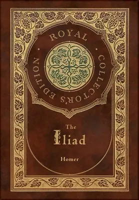 Iliada (królewskie wydanie kolekcjonerskie) (etui laminowane w twardej oprawie z kurtką) - The Iliad (Royal Collector's Edition) (Case Laminate Hardcover with Jacket)