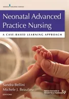 Neonatal Advanced Practice Nursing: Podejście do uczenia się oparte na przypadkach - Neonatal Advanced Practice Nursing: A Case-Based Learning Approach