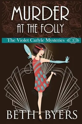 Morderstwo w Folly: Przytulna tajemnica historyczna Violet Carlyle - Murder at the Folly: A Violet Carlyle Cozy Historical Mystery