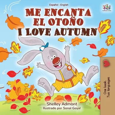 Me encanta el Otoo Kocham jesień: Hiszpańsko-angielska książka dwujęzyczna - Me encanta el Otoo I Love Autumn: Spanish English Bilingual Book