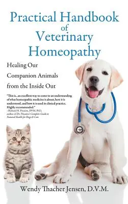 Praktyczny podręcznik homeopatii weterynaryjnej: Uzdrawianie zwierząt towarzyszących od wewnątrz - Practical Handbook of Veterinary Homeopathy: Healing Our Companion Animals from the Inside Out