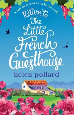 Powrót do Małego Francuskiego Pensjonatu: Dobra lektura, która sprawi, że się uśmiechniesz - Return to the Little French Guesthouse: A feel good read to make you smile