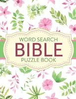 Książka z łamigłówkami biblijnymi: Chrześcijańskie łamigłówki i gry: rozwój duchowy, uwielbienie i pobożność - Word Search Bible Puzzle Book: Christian Living Puzzles and Games Spiritual Growth Worship Devotion